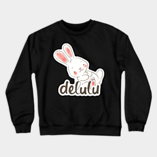 Delulu Easter Bunny Crewneck Sweatshirt